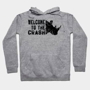 WELCOME TO THE CRASH, RHINOS Hoodie